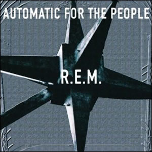 Automatic For the People by REM