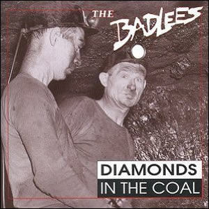 Diamonds In the Coal by The Badlees 