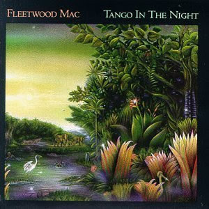 Tango In the Night by Fleetwood Mac