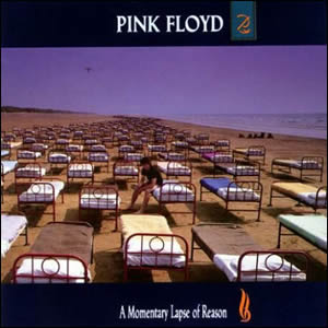 A Momentary Lapse Of Reason by Pink Floyd