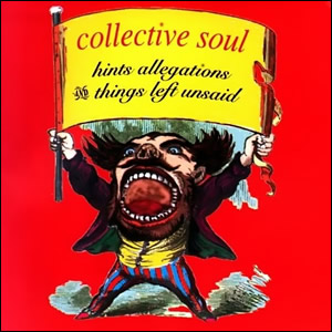 Hints Allegations and Things Left Unsaid by Collective Soul
