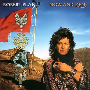 Now and Zen by Robert Plant