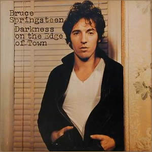 Darkness On the Edge of Town by Bruce Springsteen