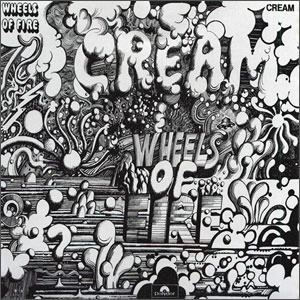 Wheels of Fire by Cream