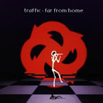 Far From Home by Traffic