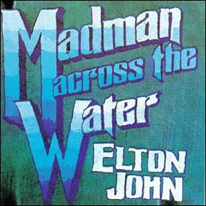 Madman Across the Water by Elton John