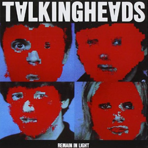 Remain In Light by Talking Heads