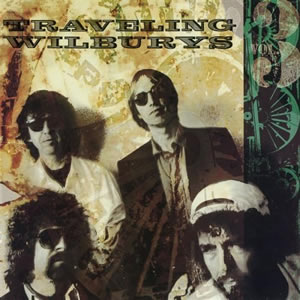 Traveling Wilburys Volume 3