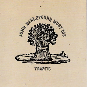 John Barleycorn Must Dieby Traffic