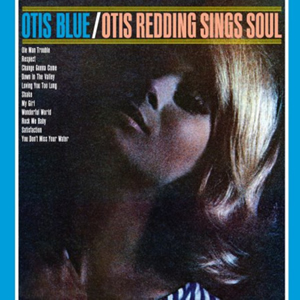 Otis Blue by Otis Redding