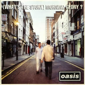 (Whats the Story) Morning Glory by Oasis