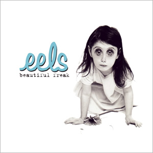 Beautiful Freak by Eels