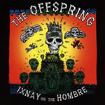 Ixnay On the Hombre by The Offspring