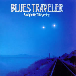 Straight On Till Morning by Blues Traveler