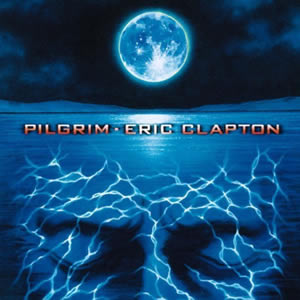 Pilgrim by Eric Clapton