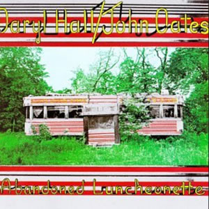 Abandoned Luncheonette by Hall and Oates
