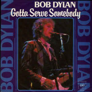 Gotta Serve Somebody single by Bob Dtlan