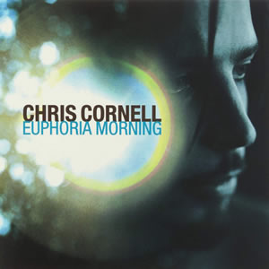 Euphoria Morning by Chris Cornell
